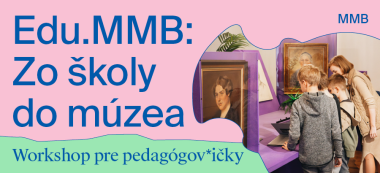 EduMMB: Zo školy do múzea