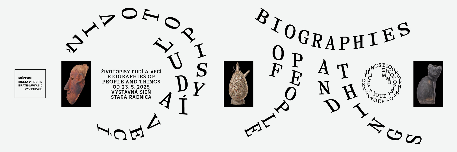 Biographies of People and Things / exhibition